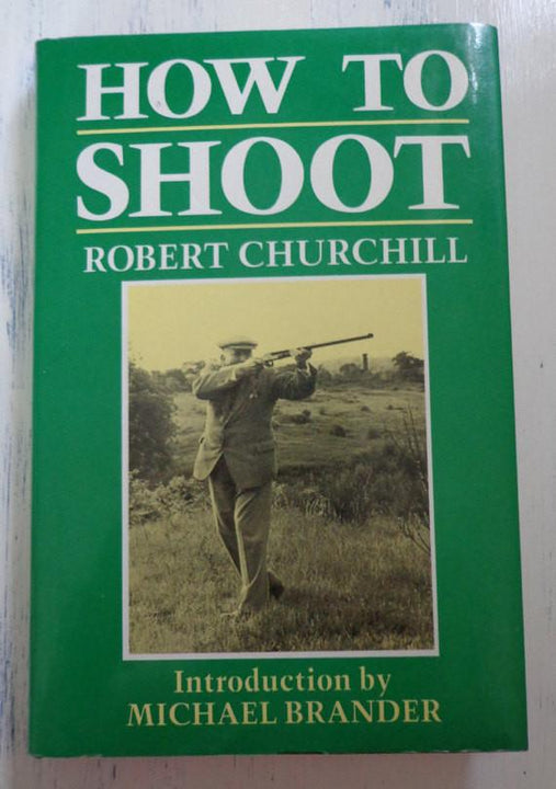 Canadian shooter’s guide to the Churchill Method, highlighted in Robert Churchill's 'How to Shoot' book cover.